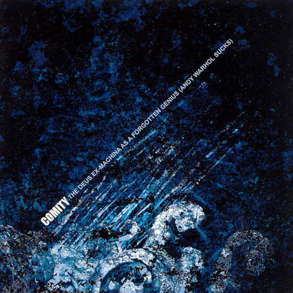 Comity : The Deus Ex-Machina As A Forgotten Genius (Andy Warhol Sucks) (CD, Album, RE)